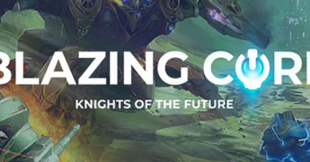 Blazing Core - Knights of the Future